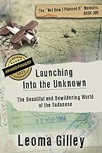 Launching into the Unknown, The Beautiful and Bewildering World of the Sudanese